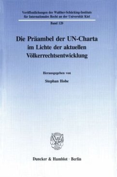 Die Präambel der UN-Charta im Lichte der aktuellen Völkerrechtsentwicklung. - Hobe, Stephan (Hrsg.)