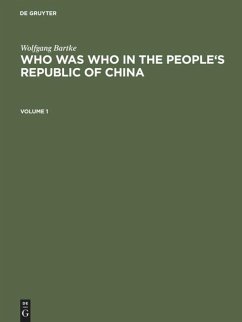 Who was Who in the People's Republic of China - Bartke, Wolfgang
