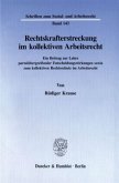 Rechtskrafterstreckung im kollektiven Arbeitsrecht.