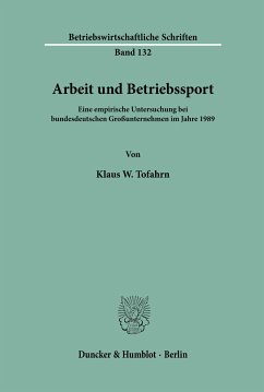 Arbeit und Betriebssport. - Tofahrn, Klaus W.