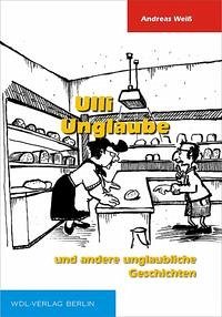Ulli Unglaube - Weiss, Andreas