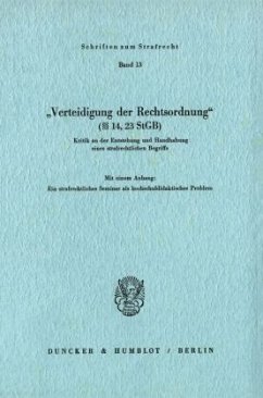 »Verteidigung der Rechtsordnung« (§§ 14, 23 StGB). - Naucke, Wolfgang / Bake, Uwe / Bartling, Hermann