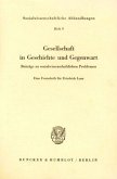 Gesellschaft in Geschichte und Gegenwart. Beiträge zu sozialwissenschaftlichen Problemen. Gesellschaft in Geschichte und Gegenwart. Beiträge zu sozialwissenschaftlichen Problemen.