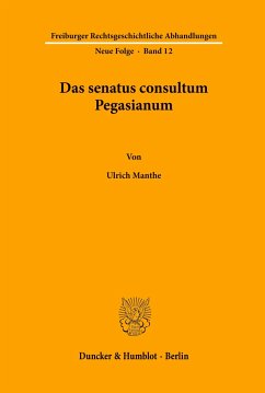 Das senatus consultum Pegasianum. - Manthe, Ulrich