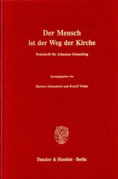 Der Mensch ist der Weg der Kirche. - Schambeck, Herbert / Weiler, Rudolf (Hgg.)