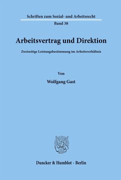 Arbeitsvertrag und Direktion. - Gast, Wolfgang