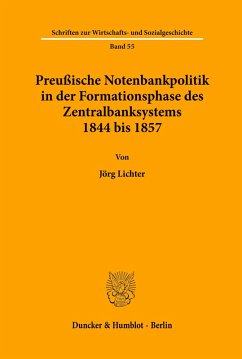 Preußische Notenbankpolitik in der Formationsphase des Zentralbanksystems 1844 bis 1857. - Lichter, Jörg