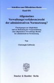 Allgemeines Verwaltungs(verfahrens)recht der administrativen Normsetzung?