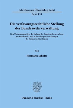 Die verfassungsrechtliche Stellung der Bundeswehrverwaltung. - Schulte, Hermann