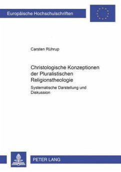 Christologische Konzeptionen der Pluralistischen Religionstheologie - Rührup, Carsten