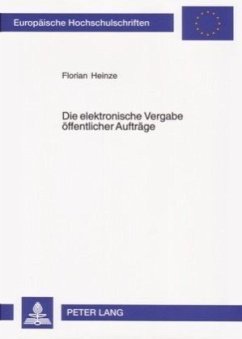 Die elektronische Vergabe öffentlicher Aufträge - Heinze, Florian