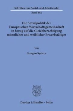 Die Sozialpolitik der Europäischen Wirtschaftsgemeinschaft in bezug auf die Gleichberechtigung männlicher und weiblicher - Kyriazis, Georgios