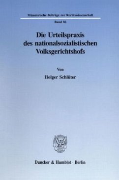 Die Urteilspraxis des nationalsozialistischen Volksgerichtshofs. - Schlüter, Holger Die Urteilspraxis des nationalsozialistischen Volksgerichtshofs. - Schlüter, Holger