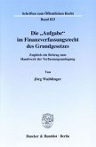 Die »Aufgabe« im Finanzverfassungsrecht des Grundgesetzes.