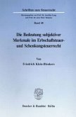 Die Bedeutung subjektiver Merkmale im Erbschaftsteuer- und Schenkungsteuerrecht.