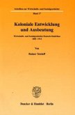 Koloniale Entwicklung und Ausbeutung.