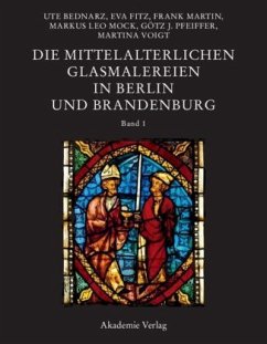 Die mittelalterlichen Glasmalereien in Berlin und Brandenburg, 2 Bde. - Bednarz, Ute / Fitz, Eva / Knüvener, Peter et al.