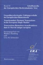 Grenzüberschreitender Zahlungsverkehr im Europäischen Binnenmarkt - Walther, Hadding / Schneider, Uwe H. / Europäische Rechtsakademie Trier (Hgg.)