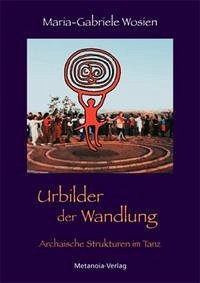 Urbilder der Wandlung - Wosien, Maria-Gabriele