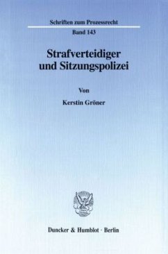 Strafverteidiger und Sitzungspolizei. - Gröner, Kerstin Strafverteidiger und Sitzungspolizei. - Gröner, Kerstin