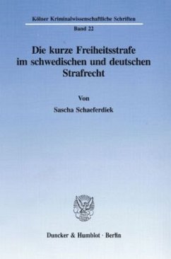 Die kurze Freiheitsstrafe im schwedischen und deutschen Strafrecht - Schaeferdiek, Sascha