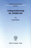 Anlagenzulassung im Abfallrecht.