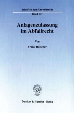 Anlagenzulassung im Abfallrecht. - Hölscher, Frank