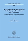 Die Entwicklung der Laiengerichtsbarkeit im Großherzogtum Baden während des 19. Jahrhunderts.