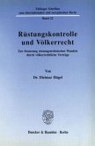 Rüstungskontrolle und Völkerrecht. Rüstungskontrolle und Völkerrecht.