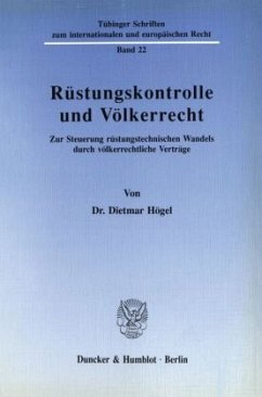 Rüstungskontrolle und Völkerrecht. - Högel, Dietmar