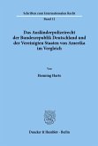 Das Ausländerpolizeirecht der Bundesrepublik Deutschland und der Vereinigten Staaten von Amerika im Vergleich.