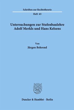 Untersuchungen zur Stufenbaulehre Adolf Merkls und Hans Kelsens. - Behrend, Jürgen