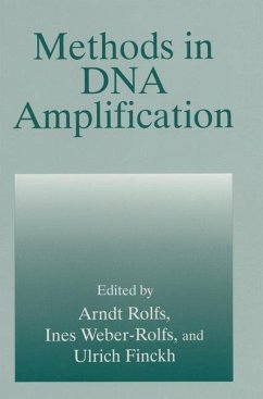Methods in DNA Amplification - Rolfs, Arndt; International PCR Symposium on Usage of PCR and Alternative Amplification Methods in Infectious and Genetic Diseases