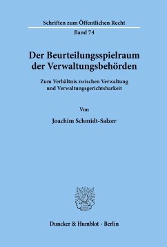 Der Beurteilungsspielraum der Verwaltungsbehörden. - Schmidt-Salzer, Joachim
