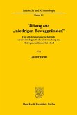 Tötung aus »niedrigen Beweggründen«.