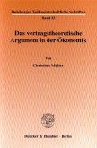 Das vertragstheoretische Argument in der Ökonomik.