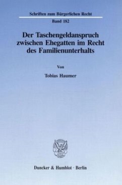 Der Taschengeldanspruch zwischen Ehegatten im Recht des Familienunterhalts. - Haumer, Tobias