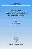 Planung und Realisierung von Fernstraßen im spanischen Recht.