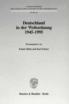 Deutschland in der Weltordnung 1945 - 1995. - Klein, Eckart / Eckart, Karl (Hgg.)