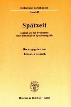 Spätzeit. - Kunisch, Johannes (Hrsg.)