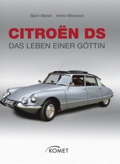 Citroen DS - Das Leben einer Göttin - Marek, Björn; Mikloweit, Immo