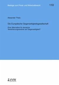 Die Europäische Gegenseitigkeitsgesellschaft - Theis, Alexander
