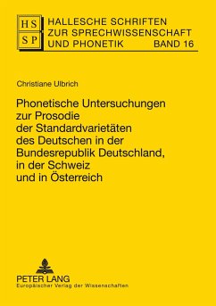 Phonetische Untersuchungen zur Prosodie der Standardvarietäten des Deutschen in der Bundesrepublik Deutschland, in der Schweiz und in Österreich - Ulbrich, Christiane