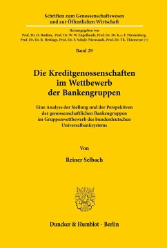 Die Kreditgenossenschaften im Wettbewerb der Bankengruppen. - Selbach, Reiner