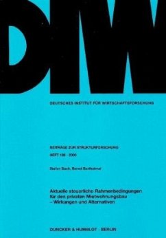 Aktuelle steuerliche Rahmenbedingungen für den privaten Mietwohnungsbau - Wirkungen und Alternativen. - Bach, Stefan;Bartholmai, Bernd