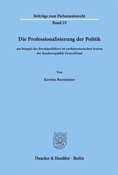 Die Professionalisierung der Politik - Burmeister, Kerstin