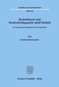 Rechtstheorie und Strafrechtsdogmatik Adolf Merkels. - Dornseifer, Gerhard