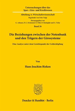 Die Beziehungen zwischen der Notenbank und den Trägern der Girosysteme. - Rieken, Hans Joachim