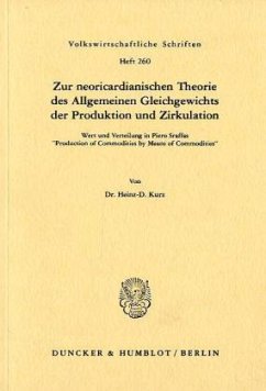 Zur neoricardianischen Theorie des Allgemeinen Gleichgewichts der Produktion und Zirkulation. - Kurz, Heinz D.