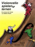 Violoncello spielen(d) lernen. Eine Schule für Kinder. Bd.3